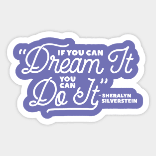 If You Can Dream It You Can Do It Horizons Quote Sticker